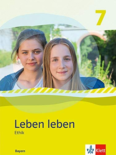 Leben leben 7. Ausgabe Bayern: Schülerband Klasse 7 (Leben leben. Ausgabe für Bayern ab 2017)