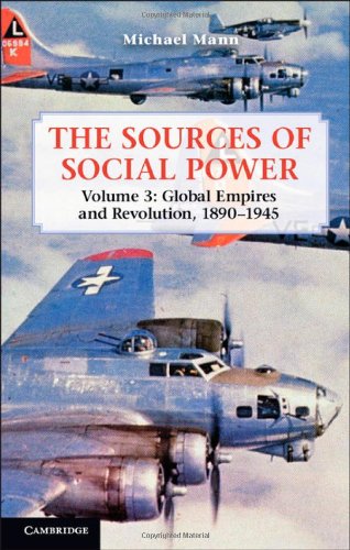 The Sources of Social Power: Volume 3, Global Empires and Revolution, 1890–1945