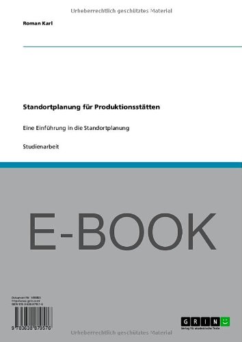 Standortplanung für Produktionsstätten: Eine Einführung in die Standortplanung