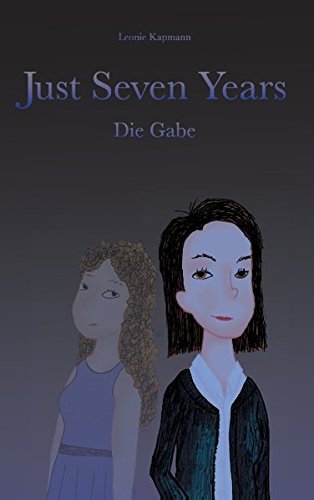 Just seven years: Die Gabe