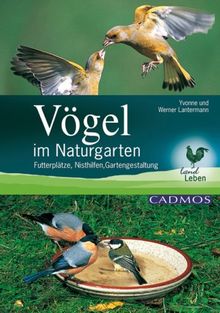 Vögel im Naturgarten: Futterplätze, Nisthilfen, Gartengestaltung von Lantermann, Werner, Lantermann, Yvonne | Buch | Zustand gut