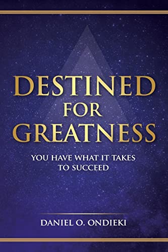 Destined for Greatness: You Have What It Takes to Succeed