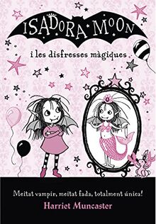 ISADORA MOON I LES DISFRESSES MAGI (CAT) (Harriet Muncaster)