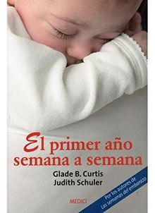 El primer año semana a semana (MADRE Y BEBÉ)