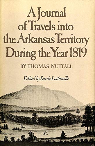 A Journal of Travels into the Arkansas Territory during the Yeal 1819: Volume 66 (The American Exploration and Travel Series, Band 66)