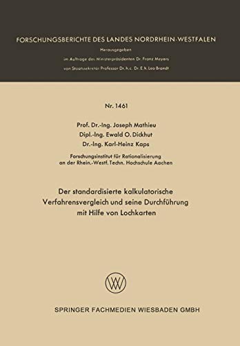 Der standardisierte kalkulatorische Verfahrensvergleich und seine Durchführung mit Hilfe von Lochkarten (Forschungsberichte des Landes Nordrhein-Westfalen, 1461, Band 1461)