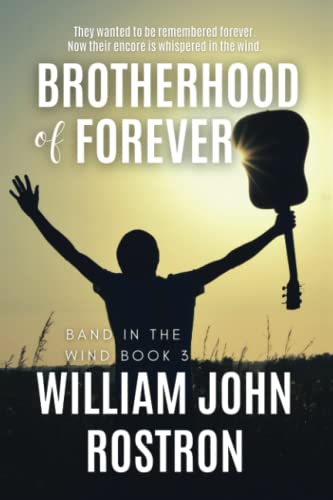 Brotherhood of Forever: Band in the Wind The Final Chapter