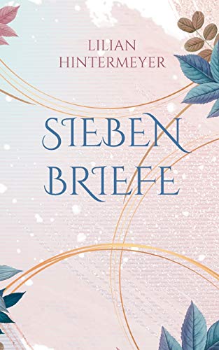 Sieben Briefe: Roman