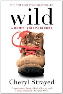 Wild: A Journey from Lost to Found