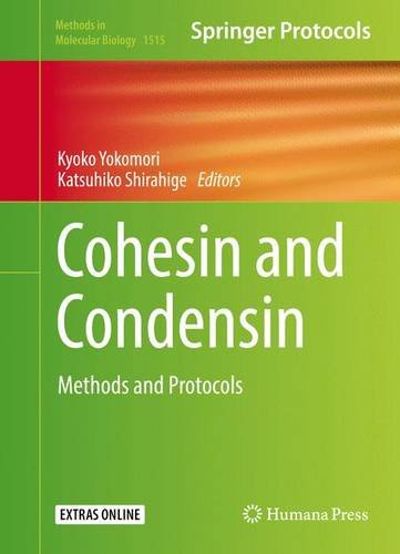 Cohesin and Condensin: Methods and Protocols (Methods in Molecular Biology)