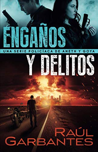 Engaños y delitos: Una serie policíaca de Aneth y Goya (Crímenes en tierras violentas, Band 2)