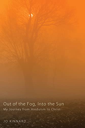 Out of the Fog, Into the Sun: My Journey from Hinduism to Christ
