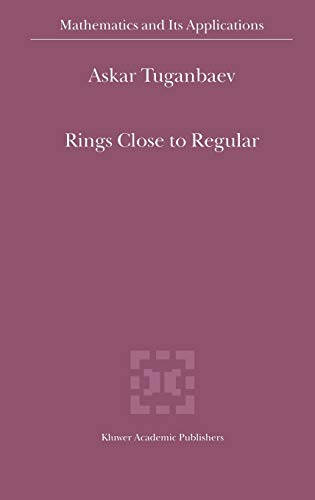 Rings Close to Regular (Mathematics and Its Applications, 545, Band 545)