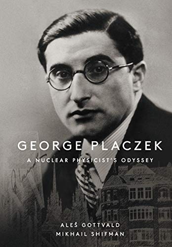 George Placzek: A Nuclear Physicist'S Odyssey