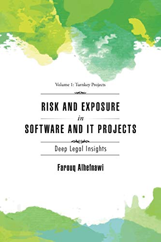 RISK AND EXPOSURE IN SOFTWARE and IT PROJECTS: Deep Legal Insights