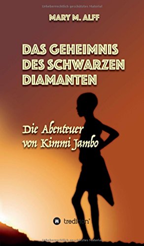 Das Geheimnis Des Schwarzen Diamanten: Die Abenteuer Von Kimmi Jambo