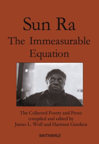 Sun Ra The Immeasurable Equation, The Collected Poetry And Prose