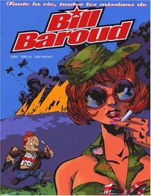 Toute la vie, toutes les missions de Bill Baroud