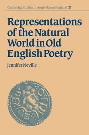 Repres Natural World Old Eng Poetry (Cambridge Studies in Anglo-Saxon England, Band 27)