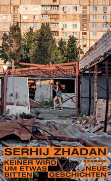 Keiner wird um etwas bitten: Neue Geschichten | Zeugnisse von Liebe, Trauer und Solidarität im Ukraine-Krieg