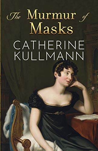 The Murmur of Masks: Love and Heartbreak in Regency England (Duchess of Gracechurch Trilogy, Band 1)