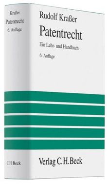 Patentrecht: Ein Lehr- und Handbuch zum deutschen Patent- und Gebrauchsmusterrecht, Europäischen und Internationalen Patentrecht