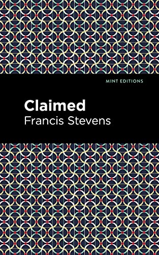 Claimed (Mint Editions (Scientific and Speculative Fiction))