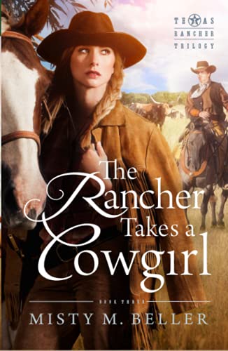 The Rancher Takes a Cowgirl (Texas Rancher Trilogy, Band 3)
