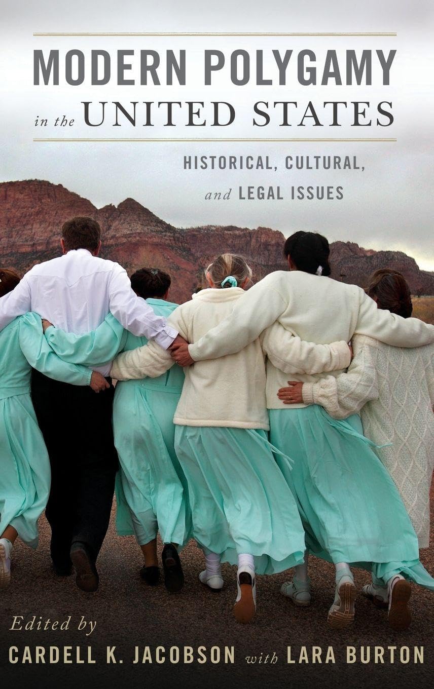 Modern Polygamy in the United States: Historical, Cultural, and Legal Issues