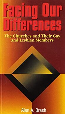 Facing Our Differences: The Churches and Their Gay and Lesbian Members (Risk Book Series, Band 68)