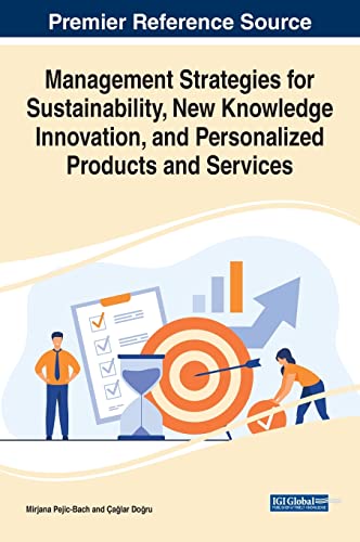 Ça¿lar Do¿ru Management Strategies For Sustainability, New Knowledge Innovation, And Personalized Products And Services (Advances In Logistics, Operations, And