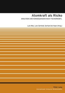 Atomkraft als Risiko: Analysen und Konsequenzen nach Tschernobyl