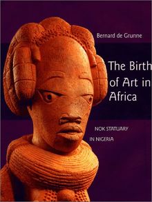 The Birth of Art in Africa: Nok Statuary in Nigeria (Divers)