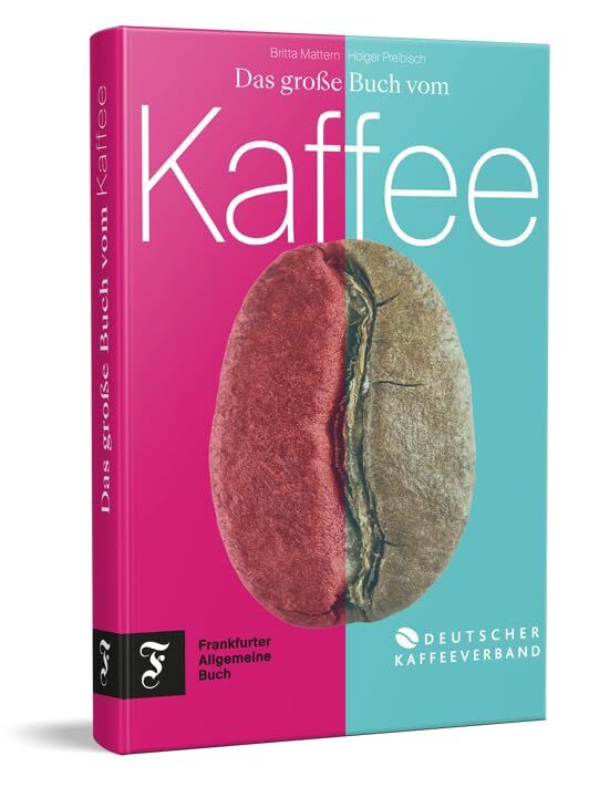 Deutscher Kaffeeverband: Das große Buch vom Kaffee