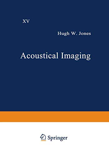 Acoustical Imaging: Volume 15 (Acoustical Imaging, 15, Band 15)