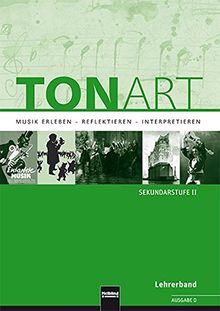 TONART. Lehrerband. Ausgabe D: Sekundarstufe II