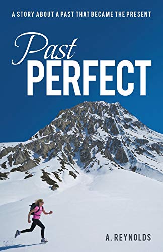 Past Perfect: A Story about a Past That Became the Present