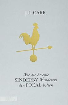 Wie die Steeple Sinderby Wanderers den Pokal holten: Roman (Taschenbücher)