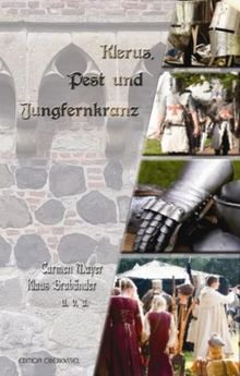 Klerus, Pest und Jungfernkranz: Historische Geschichten