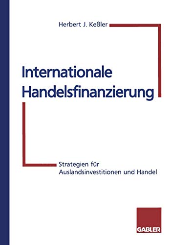 Internationale Handelsfinanzierung: Strategien für Auslandsinvestitionen und Handel (German Edition)