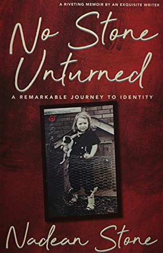 No Stone Unturned: A Remarkable Journey To Identity