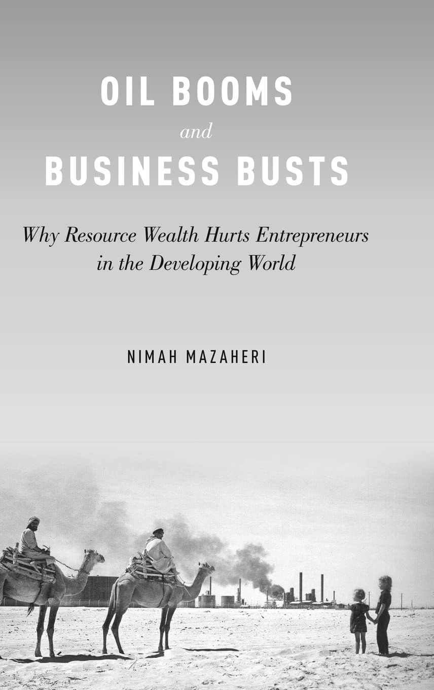 Oil Booms and Business Busts: Why Resource Wealth Hurts Entrepreneurs in the Developing World
