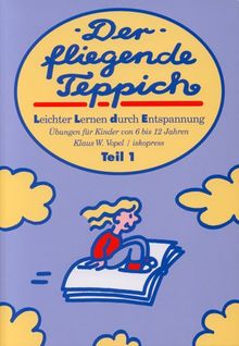 Der fliegende Teppich. Band 1 u. 2. Leichter lernen durch Entspannung / Der fliegende Teppich. Band 1 von Vopel, Klaus W | Buch | Zustand gut