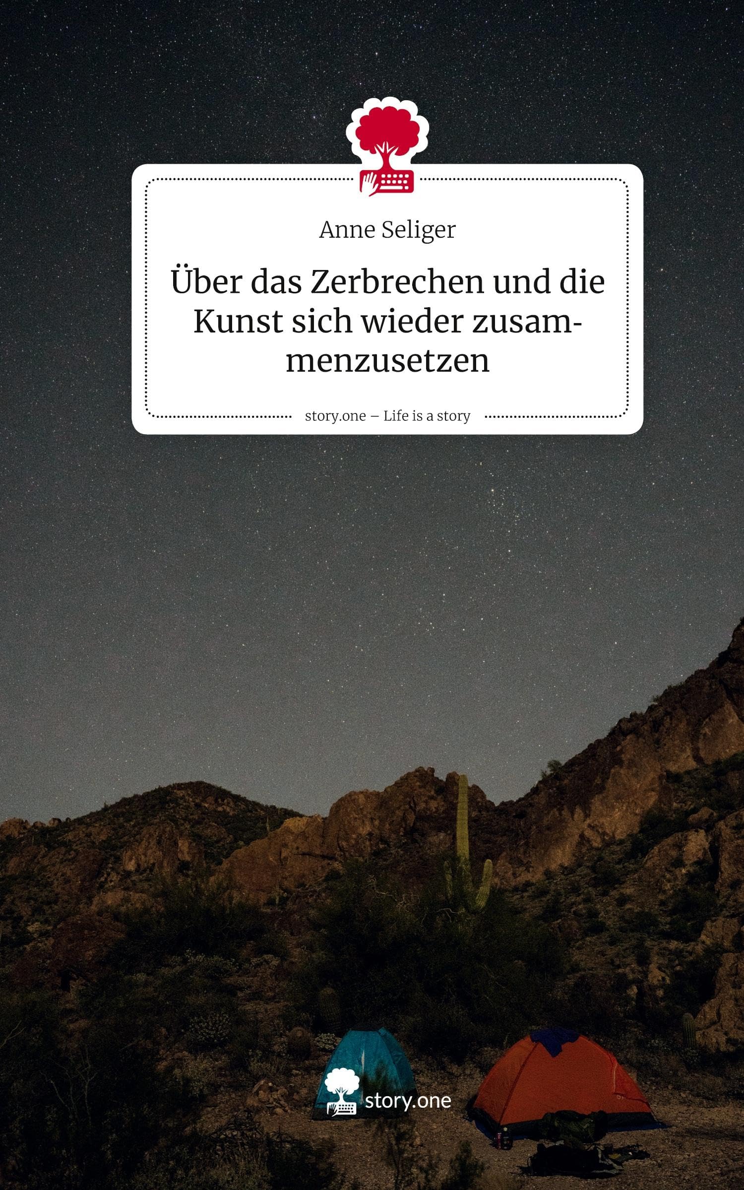 Über das Zerbrechen und die Kunst sich wieder zusammenzusetzen. Life is a Story - story.one