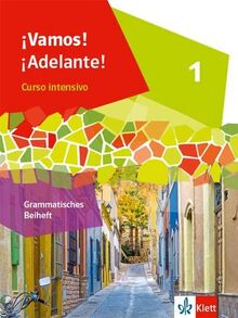 ¡Vamos! ¡Adelante! Curso intensivo 1: Grammatisches Beiheft mit Klett-Erklärfilmen 1. Lernjahr (¡Vamos! ¡Adelante! Curso intensivo. Ausgabe 3. Fremdsprache ab 2022)