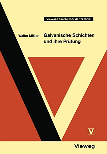Galvanische Schichten und ihre Prüfung (Viewegs Fachbücher der Technik)