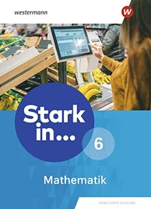 Stark in Mathematik - Erweiterte Ausgabe 2021: Schülerband 6