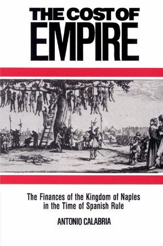 The Cost of Empire: The Finances of the Kingdom of Naples in the Time of Spanish Rule (Cambridge Studies in Early Modern History)