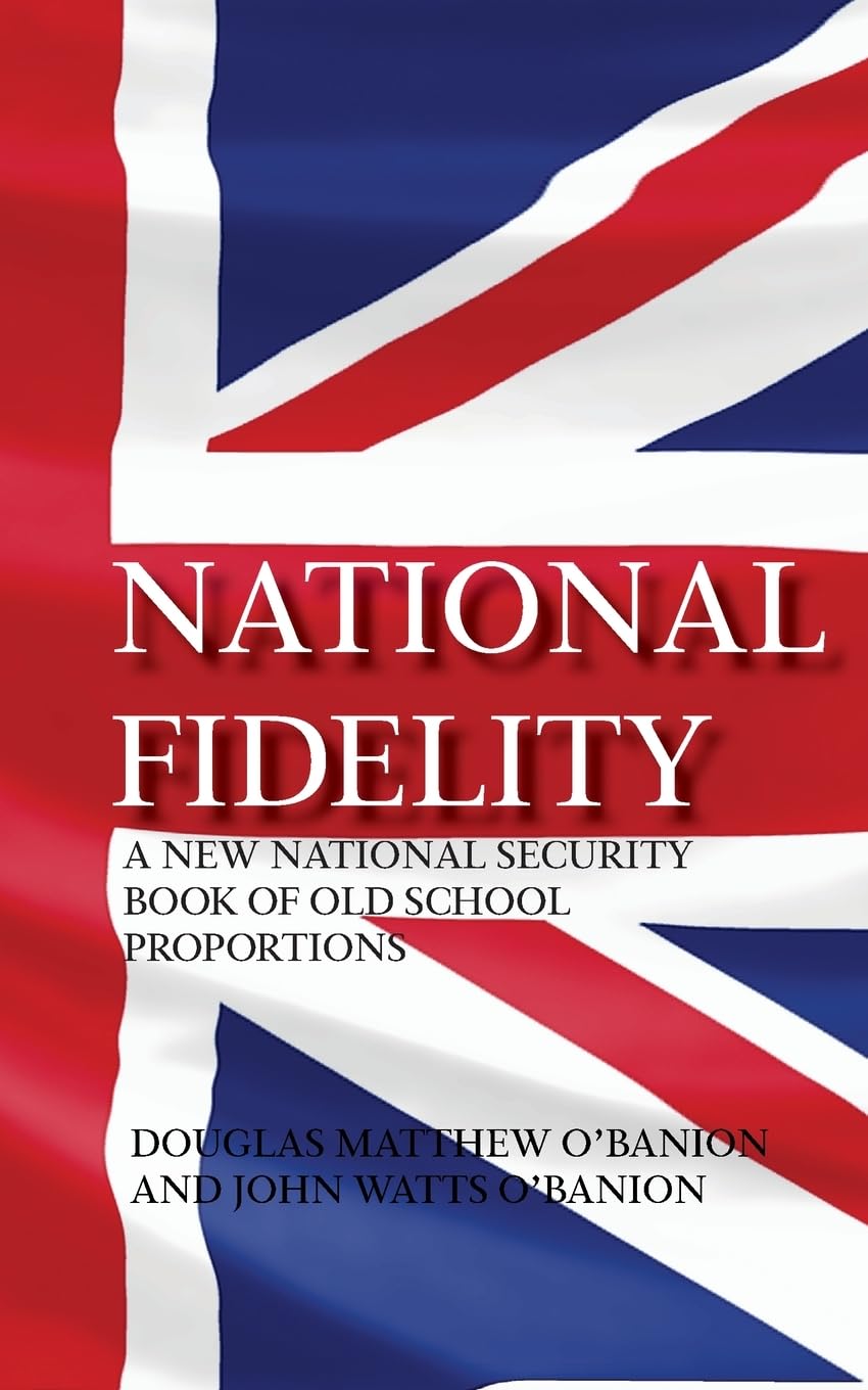 National Fidelity: A New National Security Book of Old School Proportions
