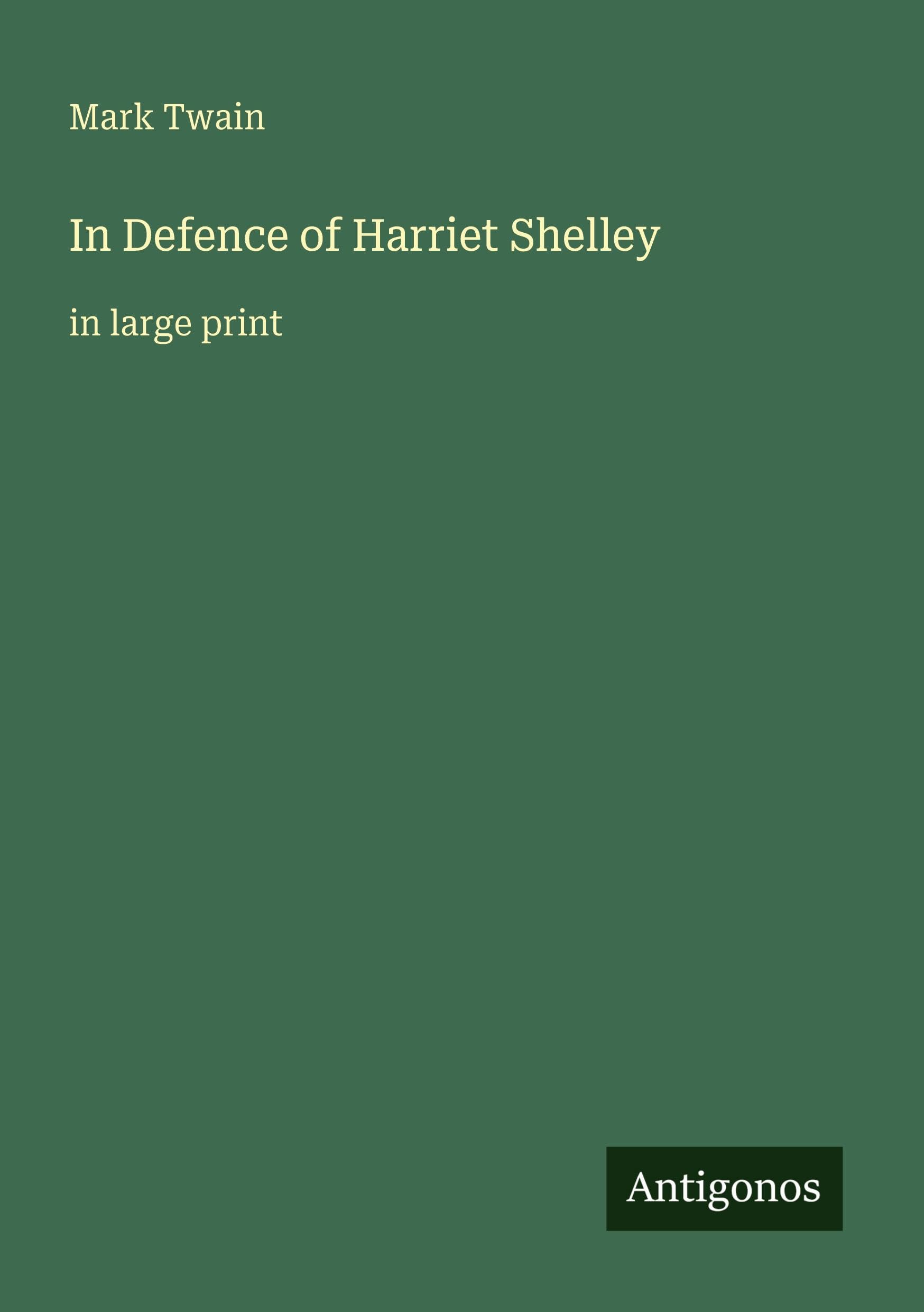 In Defence of Harriet Shelley: in large print